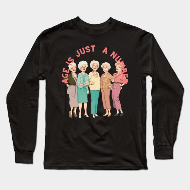 Golden girls -Age is just a number Long Sleeve T-Shirt by Whisky1111